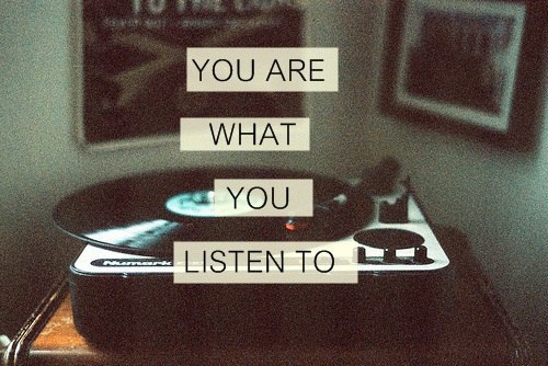 You Are What You Listen To 